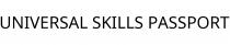 UNIVERSAL SKILLS PASSPORT