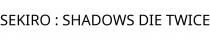 SEKIRO ; SHADOWS DIE TWICE