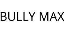 BULLY MAX