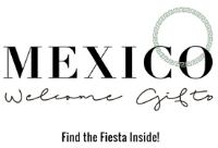 MEXICO WELCOME GIFTS FIND THE FIESTA INSIDE!