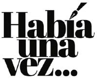 HABÍA UNA VEZ.