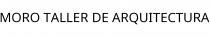 MORO TALLER DE ARQUITECTURA