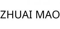 ZHUAI MAO
