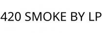 420 SMOKE BY LP
