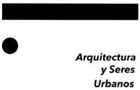 ARQUITECTURA Y SERES URBANOS