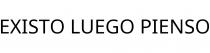 EXISTO LUEGO PIENSO