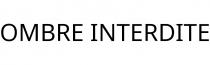 OMBRE INTERDITE