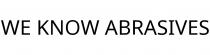WE KNOW ABRASIVES