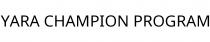 YARA CHAMPION PROGRAM
