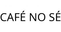CAFÉ NO SÉ