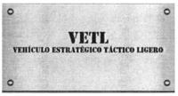 VEHÍCULO ESTRATÉGICO TÁCTICO LIGERO VETL