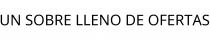 UN SOBRE LLENO DE OFERTAS