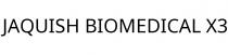 JAQUISH BIOMEDICAL X3