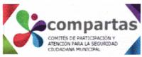 COMITES DE PARTICIPACION Y ATENCION PARA LA SEGURIDAD CIUDADANA MUNICIPAL ''COMPARTAS''