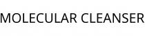 MOLECULAR CLEANSER