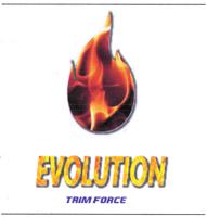 EVOLUTION TRIM FORCE