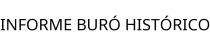 INFORME BURÓ HISTÓRICO