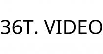 36T. VIDEO