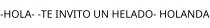 ­HOLA­ ­TE INVITO UN HELADO­ HOLANDA