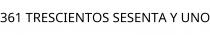 361 TRESCIENTOS SESENTA Y UNO