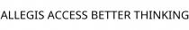 ALLEGIS ACCESS BETTER THINKING