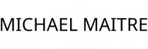 MICHAEL MAITRE