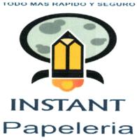 TODO MÁS RAPIDO Y SEGURO INSTANT PAPELERÍA