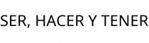 SER; HACER Y TENER
