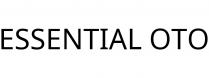 ESSENTIAL OTO