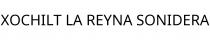 XOCHILT LA REYNA SONIDERA