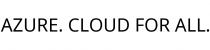 AZURE. CLOUD FOR ALL.