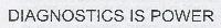 DIAGNOSTICS IS POWER
