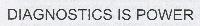 DIAGNOSTICS IS POWER