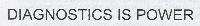 DIAGNOSTICS IS POWER