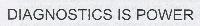 DIAGNOSTICS IS POWER