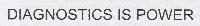 DIAGNOSTICS IS POWER