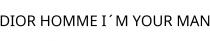 DIOR HOMME I´M YOUR MAN