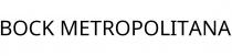 BOCK METROPOLITANA