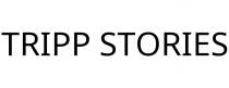 TRIPP STORIES