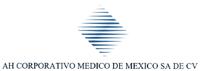 AH CORPORATIVO MEDICO DE MÉXICO; S.A. DE C.V.