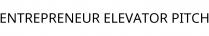 ENTREPRENEUR ELEVATOR PITCH