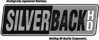 STRATEGICALLY ENGINEERED SOLUTIONS. SILVER BACK HD BUILDING OE-QUALITY COMPONENTS.