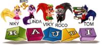 RAUDI NIKY BIRD LINDA VIKY ROCO TOM