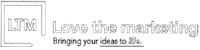 LTM LOVE THE MARKETING BRINGING YOUR IDEAS TO LIFE.