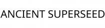 ANCIENT SUPERSEED