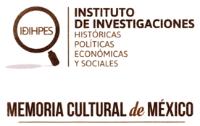 IDIHPES INSTITUTO DE INVESTIGACIONES HISTÓRICAS POLÍTICAS ECONÓMICAS Y SOCIALES MEMORIA CULTURAL DE MÉXICO