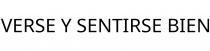 VERSE Y SENTIRSE BIEN