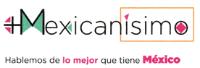MEXICANÍSIMO HABLEMOS DE LO MEJOR QUE TIENE