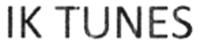 IK TUNES
