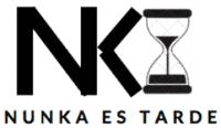 NK NUNKA ES TARDE